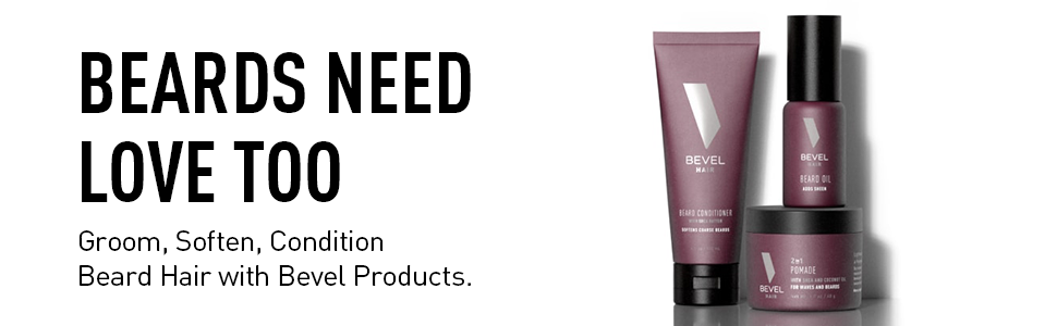 Beards Need Love too. Groom, soften, condition beard hair with bevel products.