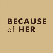 Because of Her
