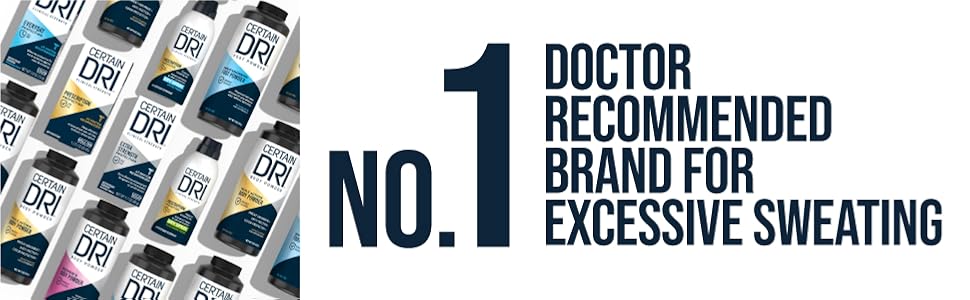 Certain Dri: #1 doctor recommended brand for excessive sweating