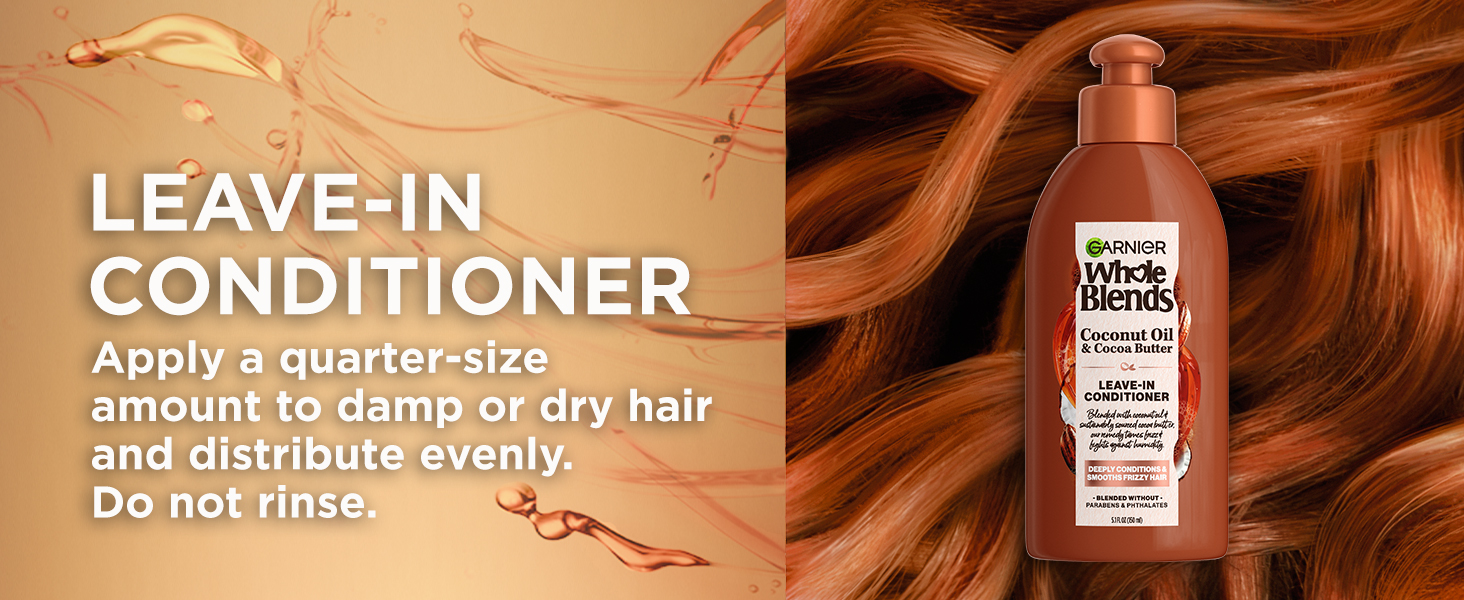 leave-in conditioner, apply a quarter-size amount to damp or dry hair and distribute evenly