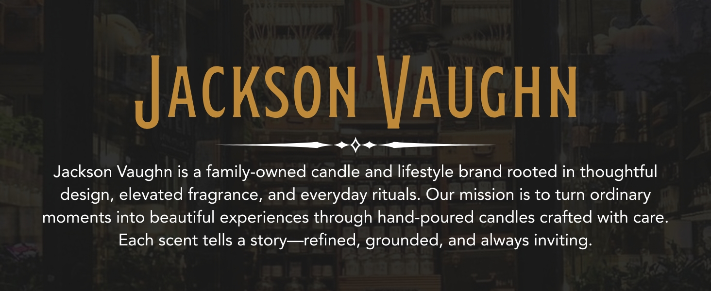 Jackson Vaughn Scented Candle Care 101