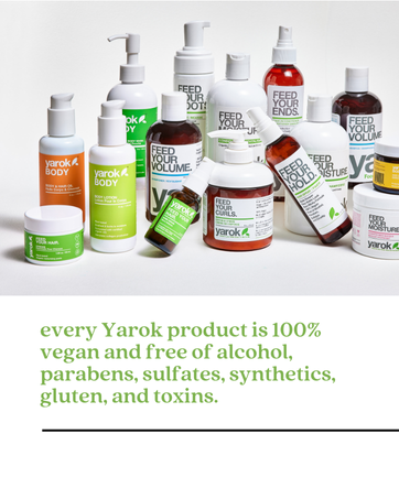Yarok products are 100% vegan, and free of alcohol, parabens, sulfates, synthetics, gluten, & toxins