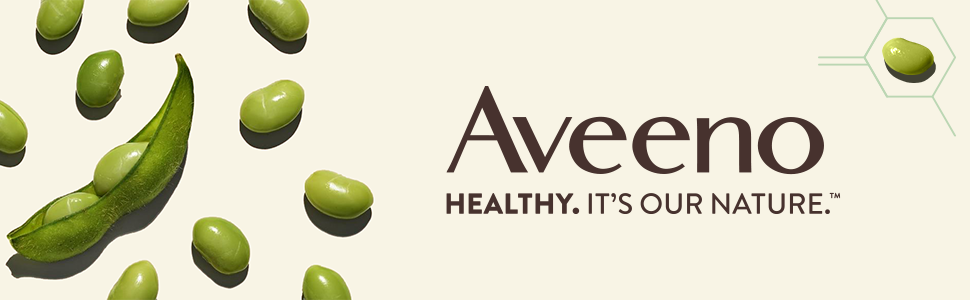 Soy beans - Aveeno. Healthy. It's in our nature