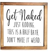 Get Naked Sign For Bathroom Decor Wall 12x12 Inch - Rustic Bathroom Get Naked Just Kidding This i...