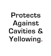 protects against cavities and yellowing 