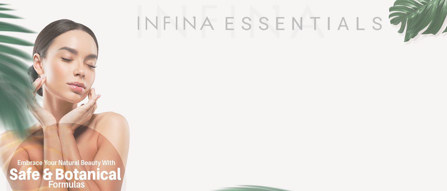 Infina Essentails Embrace your natural beauty with safe and botanical formulas
