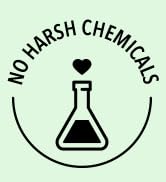 No Harsh Chemicals