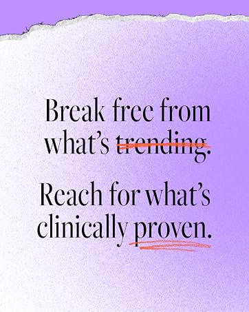 Break Free from what's trending. Reach for what's clinically proven