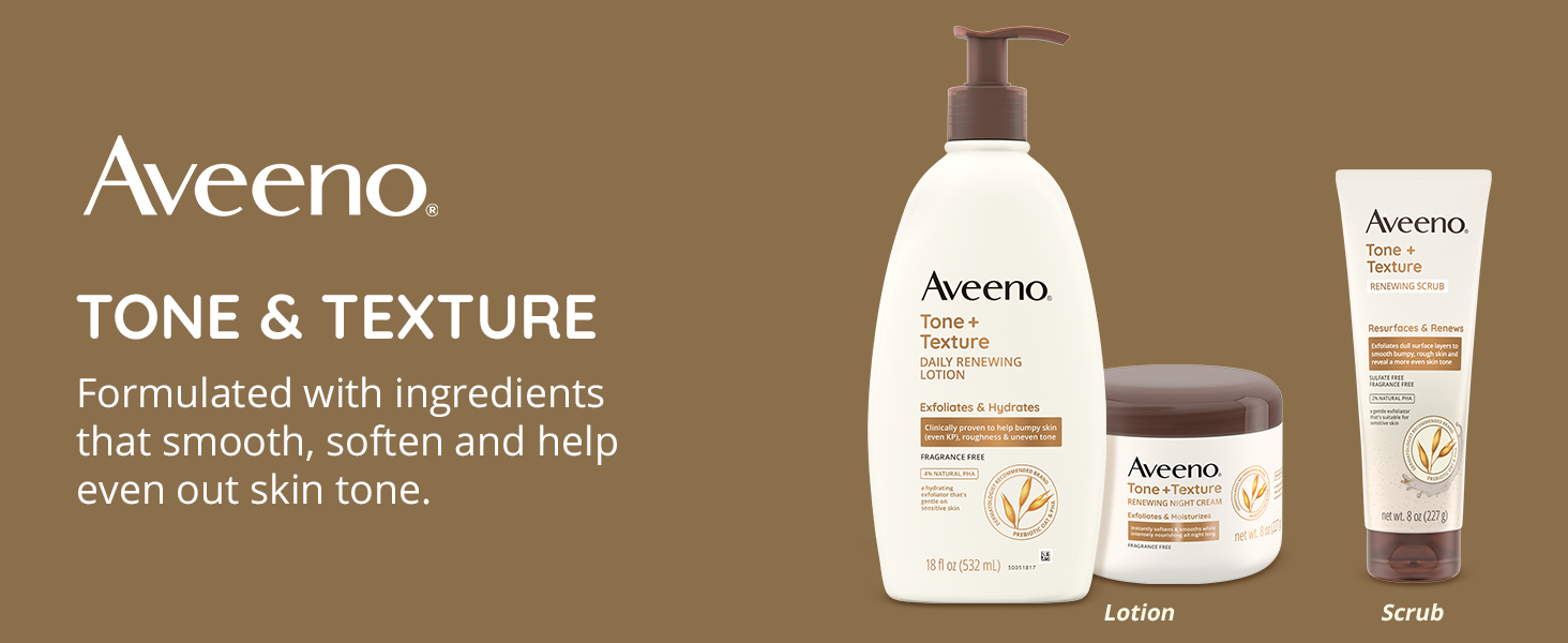 Aveeno Tone + Texture body lotion & scrub with ingredients to smooth, soften & help even skin tone