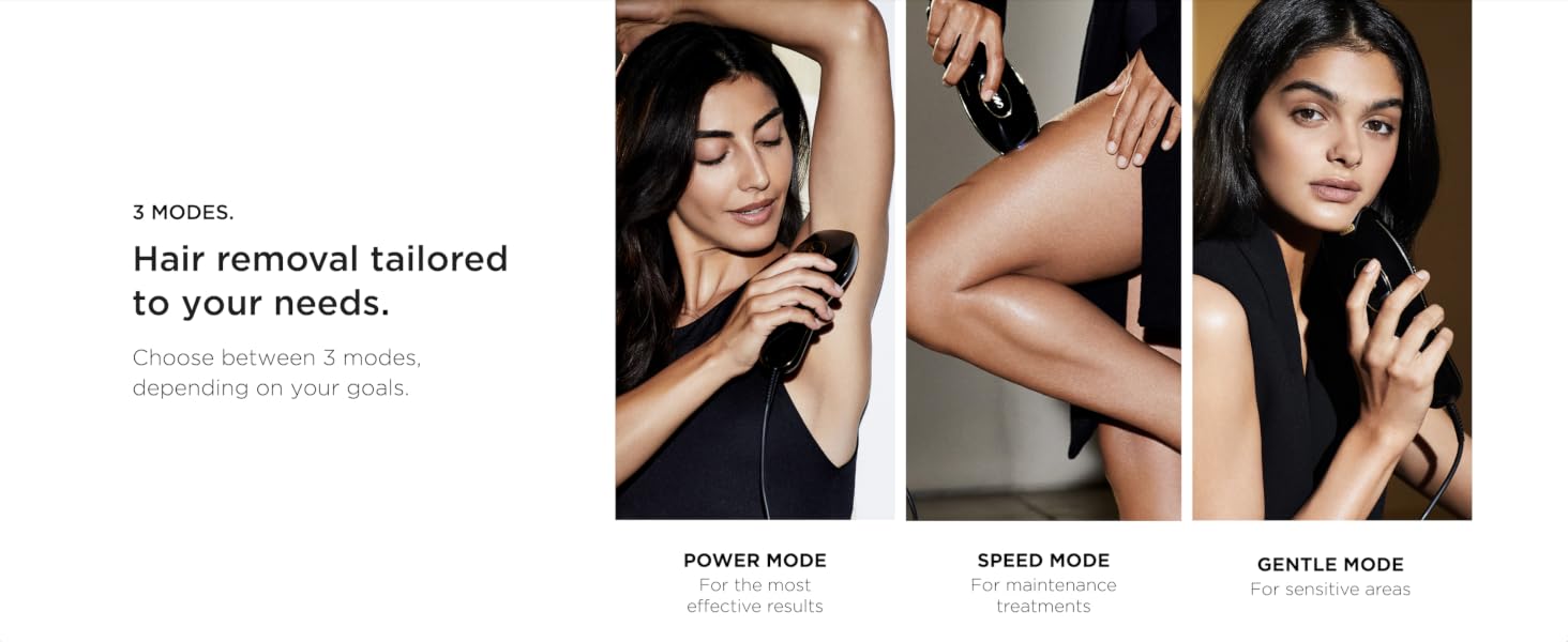 3 MODES. Hair removal tailored to your needs.